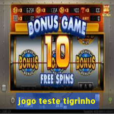 jogo teste tigrinho