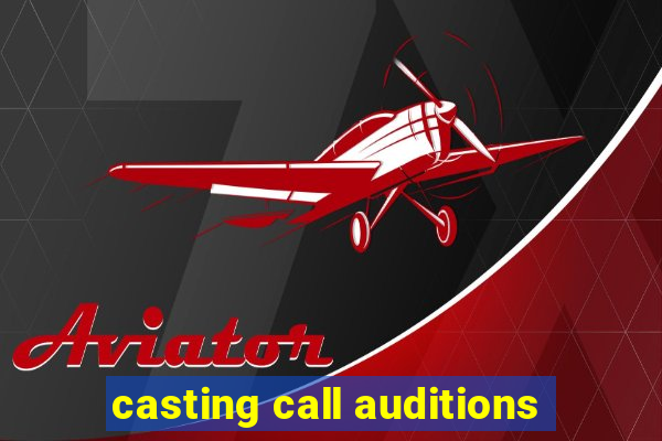 casting call auditions