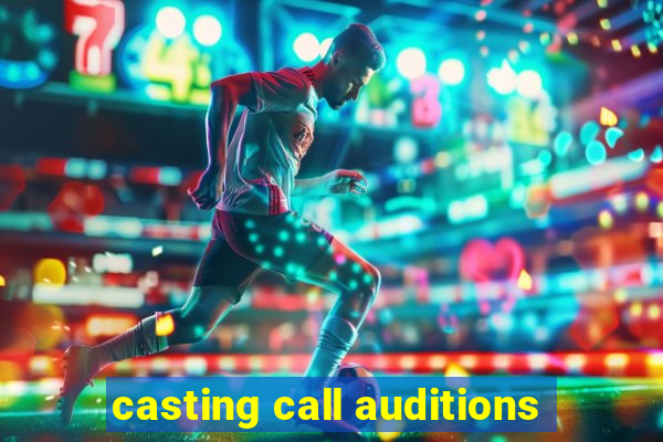 casting call auditions