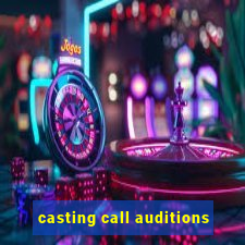 casting call auditions