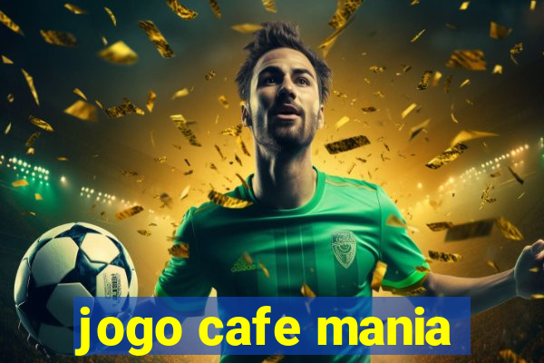 jogo cafe mania