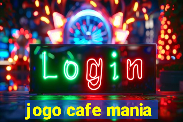 jogo cafe mania