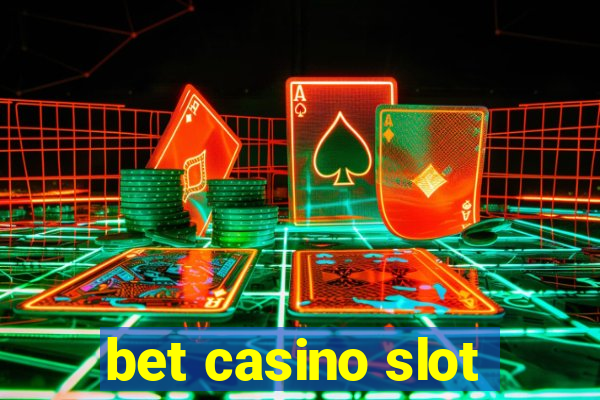 bet casino slot