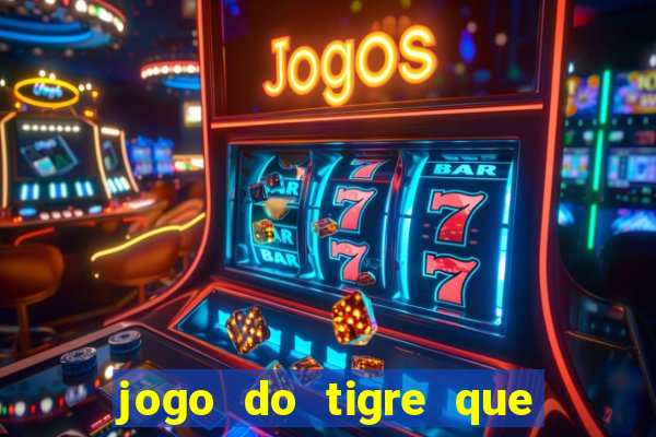 jogo do tigre que dao bonus no cadastro