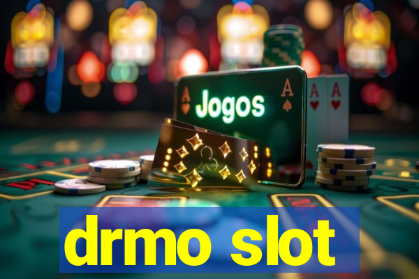 drmo slot