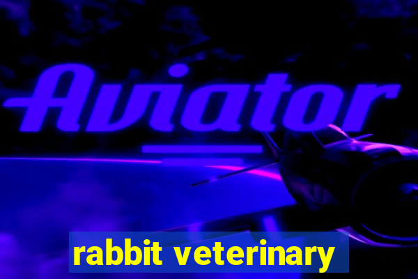 rabbit veterinary