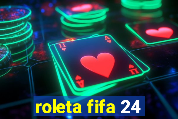 roleta fifa 24