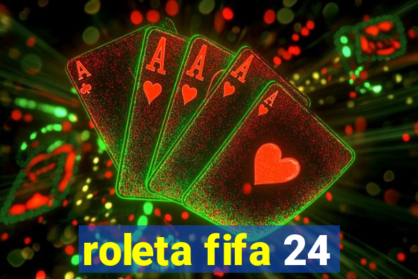 roleta fifa 24