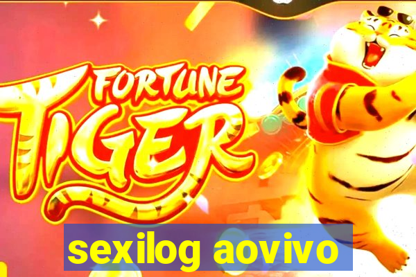 sexilog aovivo