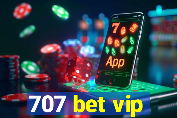 707 bet vip