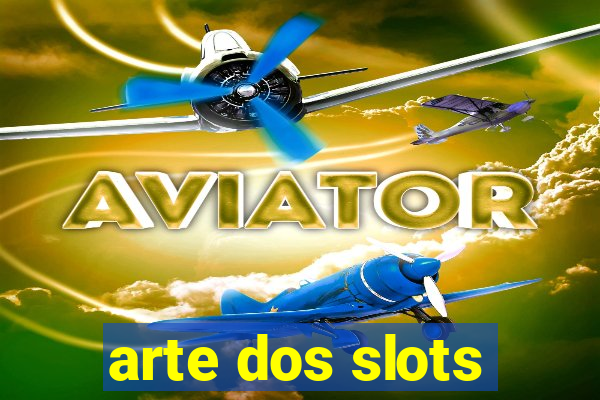 arte dos slots