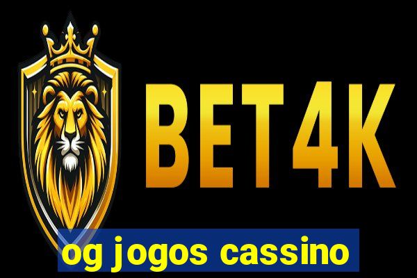 og jogos cassino