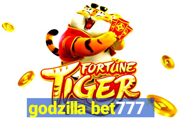 godzilla bet777