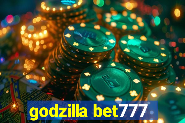 godzilla bet777