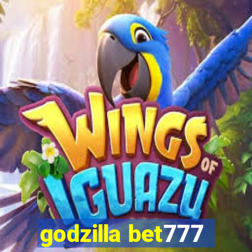 godzilla bet777