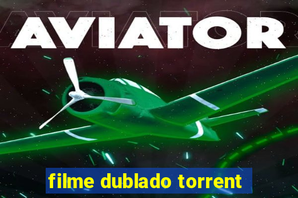 filme dublado torrent