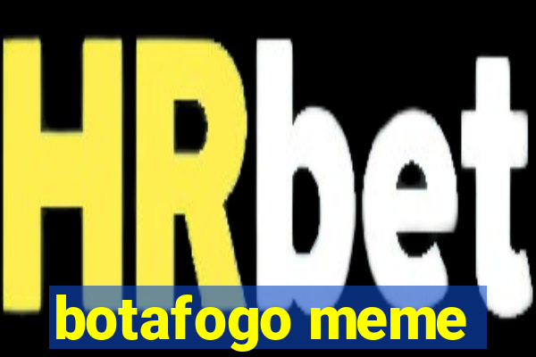 botafogo meme