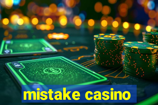 mistake casino