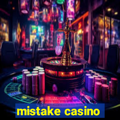 mistake casino