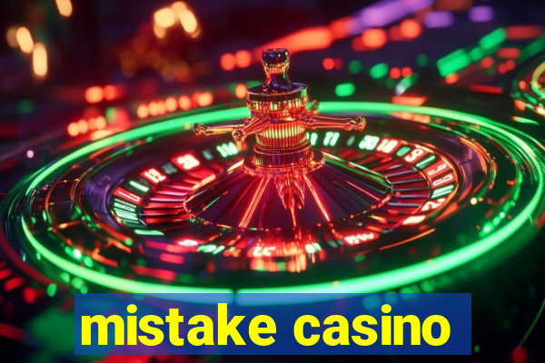 mistake casino