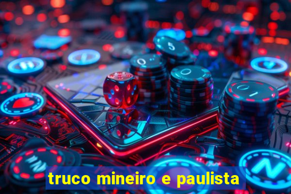 truco mineiro e paulista