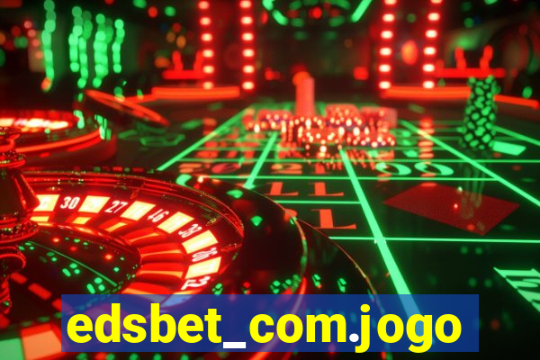 edsbet_com.jogos.app