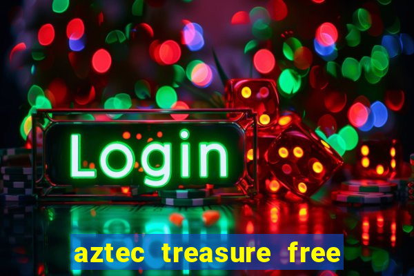 aztec treasure free slot game