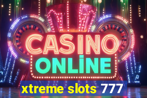 xtreme slots 777