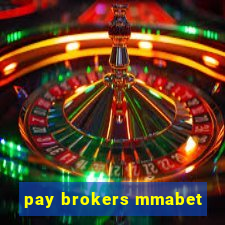 pay brokers mmabet