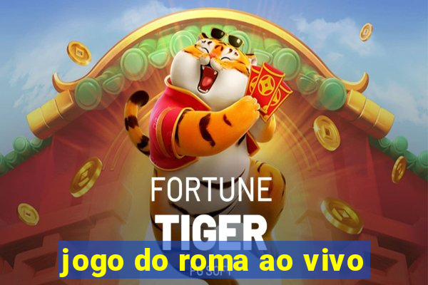 jogo do roma ao vivo