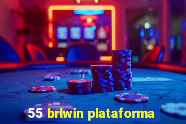 55 brlwin plataforma