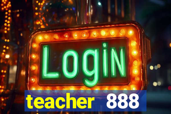 teacher 888 plataforma login