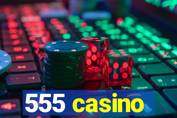 555 casino