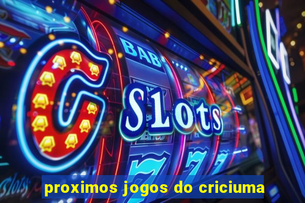 proximos jogos do criciuma