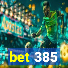 bet 385