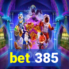 bet 385