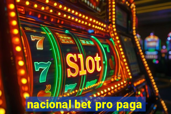 nacional bet pro paga