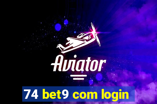 74 bet9 com login