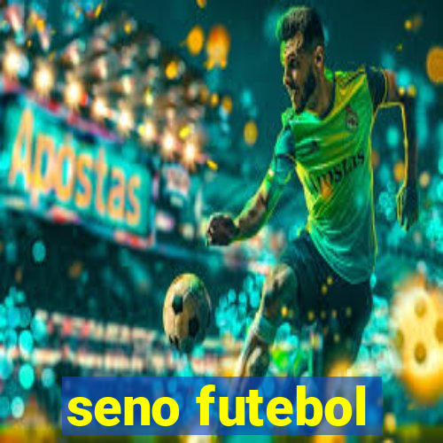 seno futebol