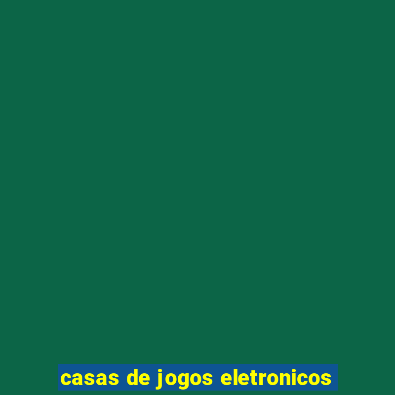 casas de jogos eletronicos