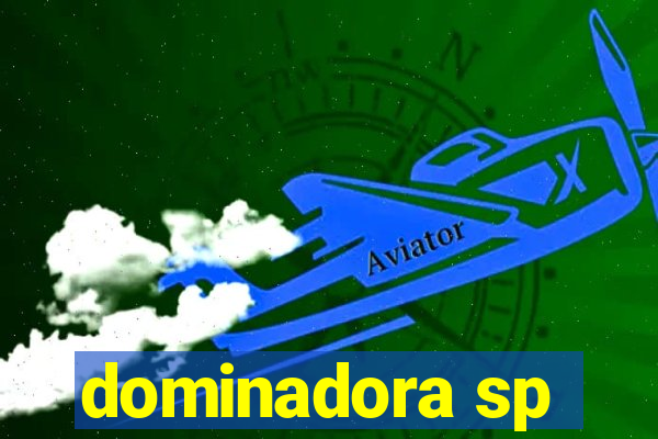 dominadora sp