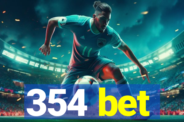 354 bet