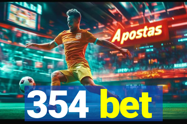 354 bet