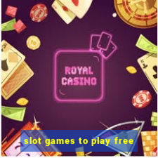 slot games to play free