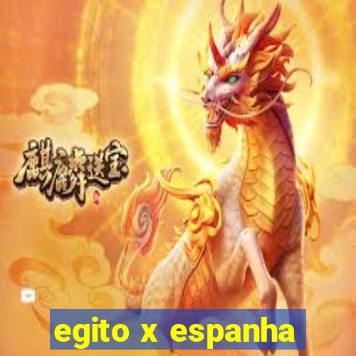 egito x espanha