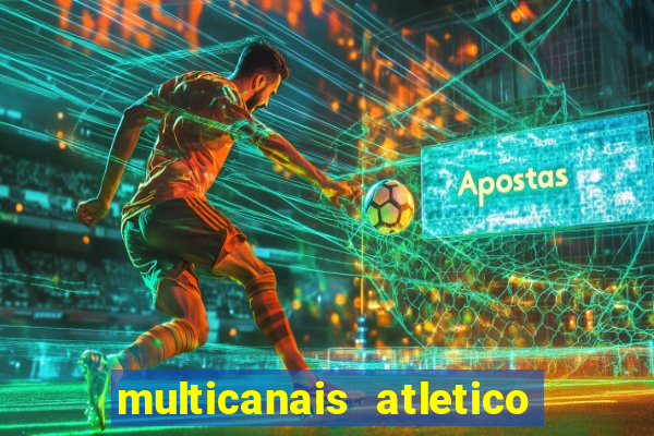 multicanais atletico de madrid