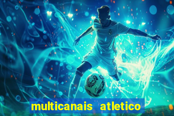 multicanais atletico de madrid