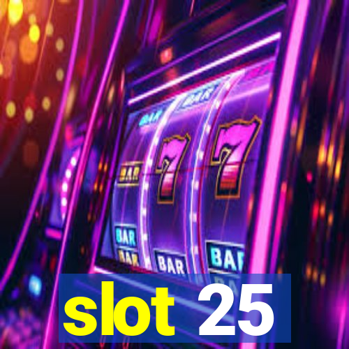 slot 25