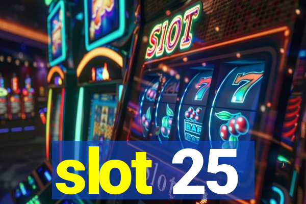 slot 25