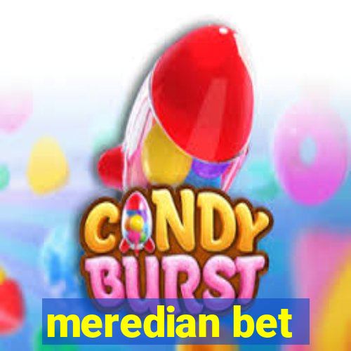 meredian bet